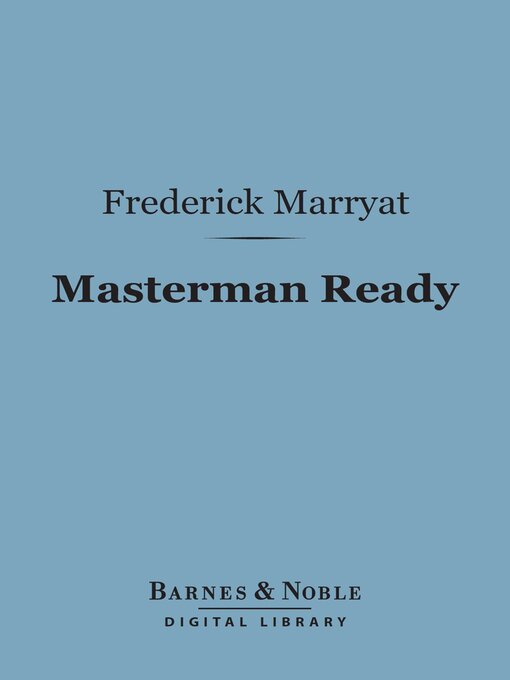 Title details for Masterman Ready (Barnes & Noble Digital Library) by Frederick Marryat - Available